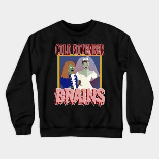 Cold November Brains - Funny Halloween Crewneck Sweatshirt